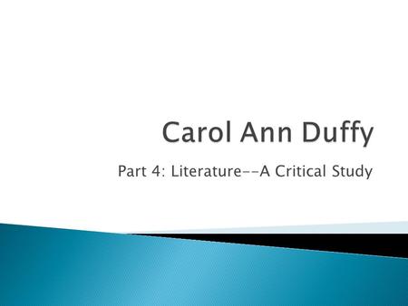 Part 4: Literature--A Critical Study. 3 main learning outcomes: 1. Explore literary works in detail 2. Analyse elements such as theme and the ethical.