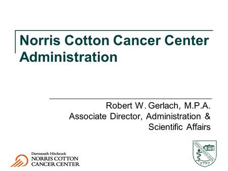 Norris Cotton Cancer Center Administration