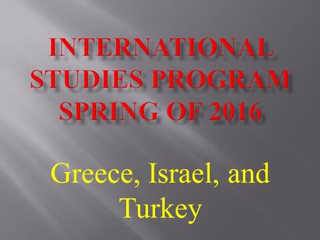 Greece, Israel, and Turkey. Join Us in 2016 In Front of the Parthenon.