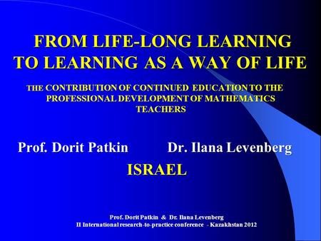 FROM LIFE-LONG LEARNING TO LEARNING AS A WAY OF LIFE FROM LIFE-LONG LEARNING TO LEARNING AS A WAY OF LIFE THE CONTRIBUTION OF CONTINUED EDUCATION TO THE.