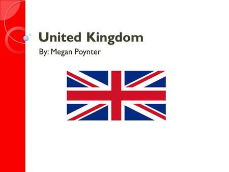 United Kingdom By: Megan Poynter. Geography, Climate and Natural Resources o United kingdom is surrounded by several bodies of water. o Weather changes.