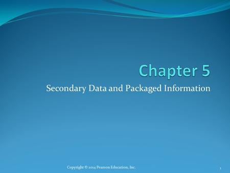 Secondary Data and Packaged Information