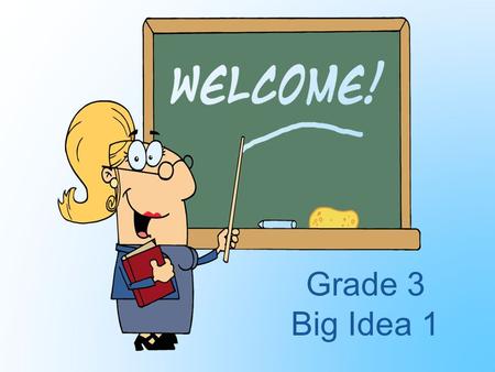 Grade 3 Big Idea 1. Prepare to be amazed by the Magic Mathematician!!!