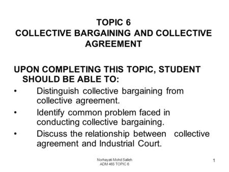 TOPIC 6 COLLECTIVE BARGAINING AND COLLECTIVE AGREEMENT