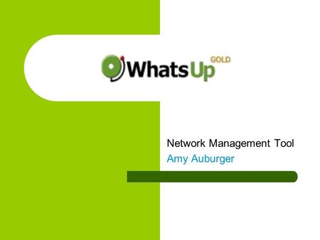 Network Management Tool Amy Auburger. 2 Product Overview Made by Ipswitch Affordable alternative to expensive & complicated Network Management Systems.