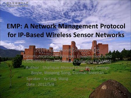 EMP: A Network Management Protocol for IP-Based Wireless Sensor Networks 2010 International Conference on Communication in Wireless Environments and Ubiquitous.