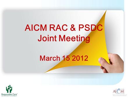 AICM RAC & PSDC Joint Meeting March 15 2012. Fully addressed members’ need:  Developed 44 position papers and proposals to exchange members’ concerns.