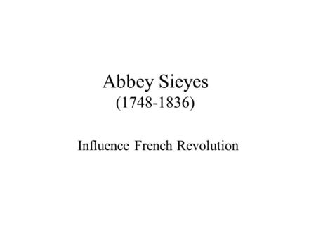 Abbey Sieyes (1748-1836) Influence French Revolution.