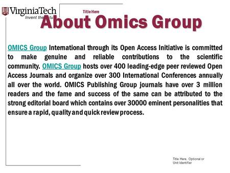 Title Here Title Here, Optional or Unit Identifier About Omics Group OMICS GroupOMICS Group International through its Open Access Initiative is committed.