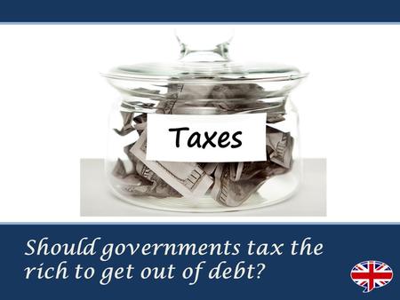 Should governments tax the rich to get out of debt?