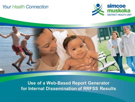 Use of a Web-Based Report Generator for Internal Dissemination of RRFSS Results.