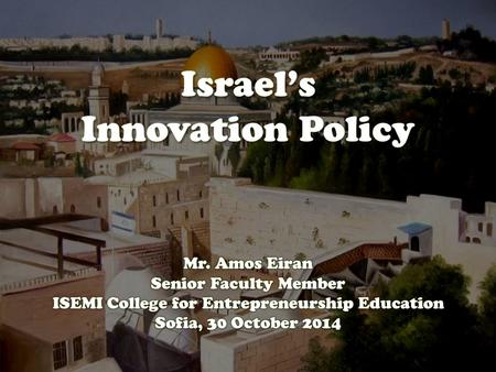 1. Wait up… 1-Israel- Defying the Odds.avi 2 Presentation Outline Israel - Introduction Israel at a Glance History of Israel’s Innovation Policy Israel’s.