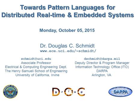 Towards Pattern Languages for Distributed Real-time & Embedded Systems Associate Professor Electrical & Computing Engineering Dept. The.