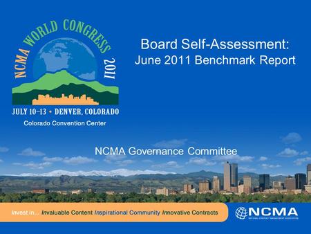 Board Self-Assessment: June 2011 Benchmark Report NCMA Governance Committee.