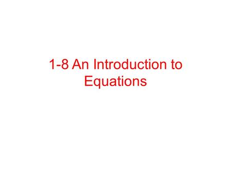 1-8 An Introduction to Equations