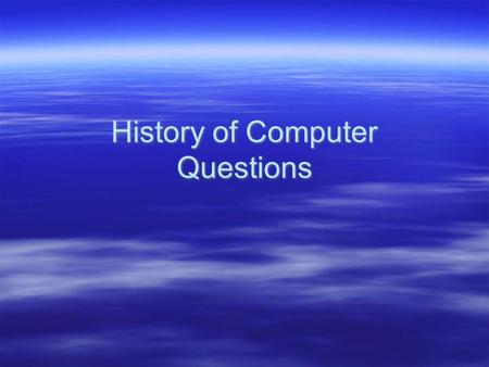 History of Computer Questions. Computer Information Q1. Which hand and finger do you use to press the return key? A.You use your right pinky to press.