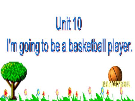 Section A Period 1 To learn to use be going to to talk about future intentions To learn to use what, how questions To learn new words: grow, engineer,