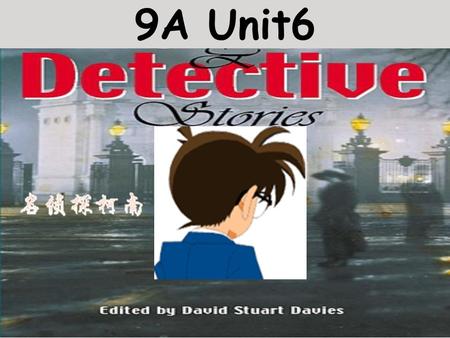 9A Unit6 Review the contents Do some exercises: 1 Why you ( 穿衣服 ) like that ? 2 What’s your job? I’m a ( 侦探 ) 3 The police are looking for the ( 凶手 )