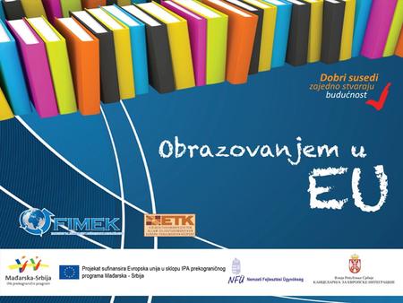 STUDY PROGRAM EUROPEAN STUDIES IN ECONOMICS AND LAW prof. dr Marijana Carić Az új EU mesterképzés kidolgozása és megvalósítása az újvidéki Gazdaságtudományi.