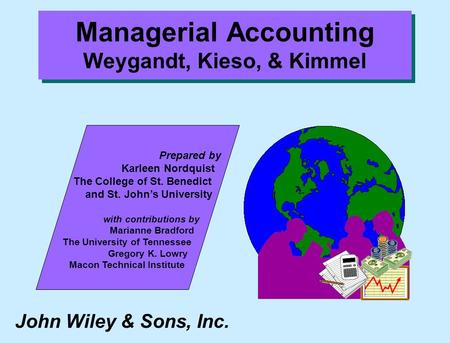 John Wiley & Sons, Inc. Prepared by Karleen Nordquist.. The College of St. Benedict... and St. John’s University... with contributions by Marianne Bradford..