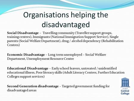 Organisations helping the disadvantaged Social Disadvantage – Travelling community (Traveller support groups, training centres), Immigrants (National Immigration.