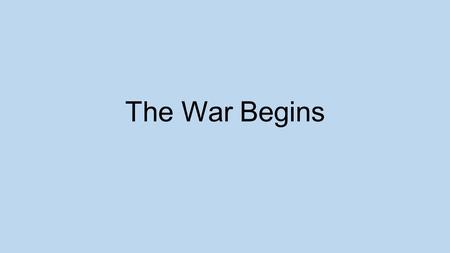 The War Begins. 2 nd Continental Congress May 1775 Create Continental Army Appoints Washington as leader Some talk of compromise…some of independence.