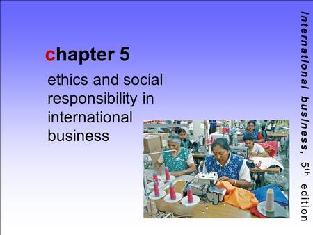 ethics and social responsibility in international business