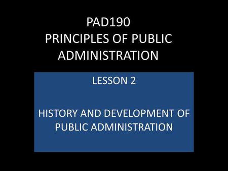 PAD190 PRINCIPLES OF PUBLIC ADMINISTRATION