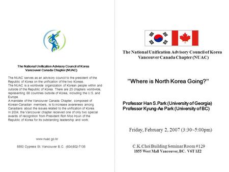 ”Where is North Korea Going?” Professor Han S.Park (University of Georgia) Professor Kyung-Ae Park (University of BC) Friday, February 2, 2007 (3:30~5:00pm)