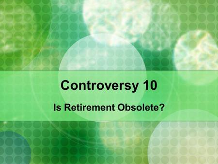 Is Retirement Obsolete?