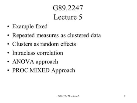 G Lecture 5 Example fixed Repeated measures as clustered data