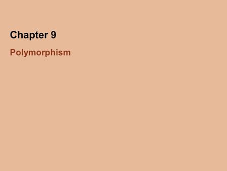 Chapter 9 Polymorphism. © 2004 Pearson Addison-Wesley. All rights reserved 24 9-2 Polymorphism Polymorphism is an object-oriented concept that allows.