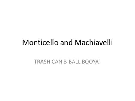 Monticello and Machiavelli