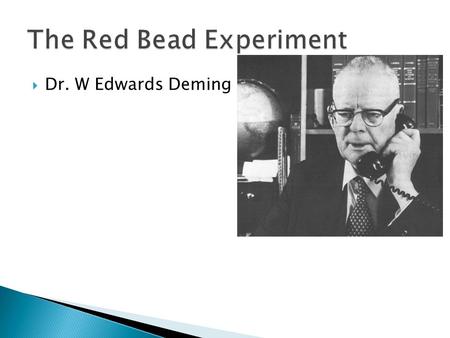  Dr. W Edwards Deming. JOB POSTINGS  1 Industrial Engineer/C.I. Coordinator. Train workers, enforce procedures, report compliance to management  4.