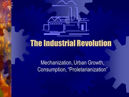 The Industrial Revolution