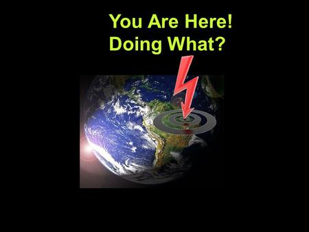 You Are Here! Doing What?. Global Workforce Top Global Work Areas Source: USA Today India, China, Brazil, Dubai and Singapore.