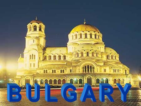 The Republic of Bulgaria is a country of Eastern Europe and a member of the European Union since January 2007. It is adjacent in the northern part to.