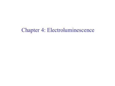 Chapter 4: Electroluminescence