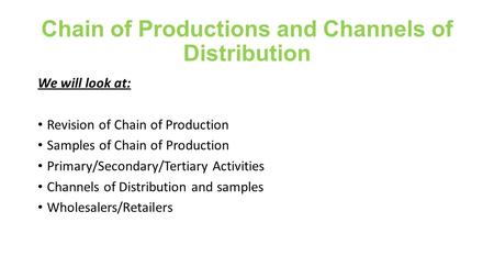 Chain of Productions and Channels of Distribution