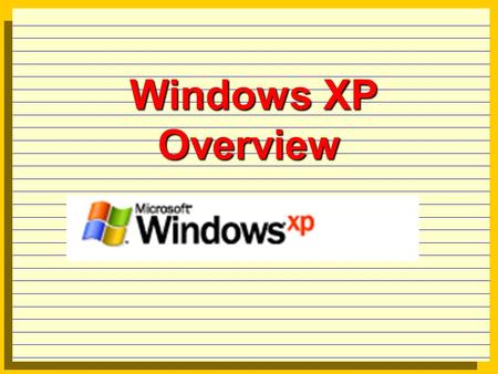 Windows XP Overview Windows XP Overview. Architecture (from 2000) Kernel mode Hardware HAL Kernel Executive Services security Win16 VM Win32 OS/2POSIX.