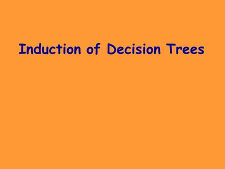 Induction of Decision Trees. An Example Data Set and Decision Tree yes no yesno sunnyrainy no med yes smallbig outlook company sailboat.