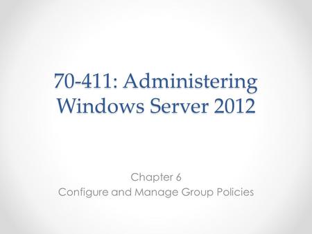 70-411: Administering Windows Server 2012