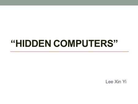 “HIDDEN COMPUTERS” Lee Xin Yi. Google image Airconinstallation.com.