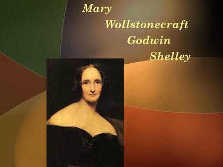 Mary Wollstonecraft Godwin Shelley