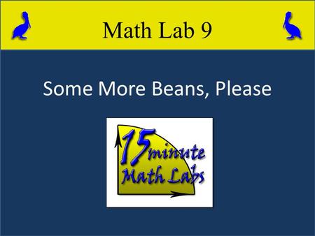 Some More Beans, Please Math Lab 9. Purpose of Lab Use physical data from an experiment using two different types of beans to write two equations in two.