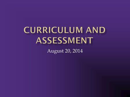 August 20, 2014. Chair, COB Curriculum and Assessment Committee.