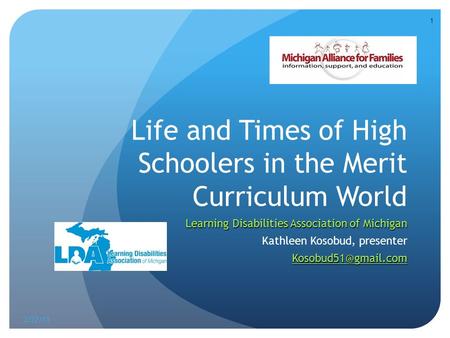 Life and Times of High Schoolers in the Merit Curriculum World Learning Disabilities Association of Michigan Kathleen Kosobud, presenter