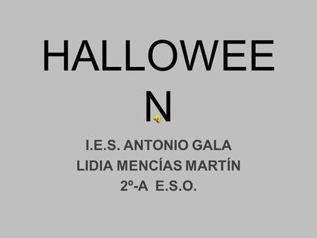 HALLOWEE N I.E.S. ANTONIO GALA LIDIA MENCÍAS MARTÍN 2º-A E.S.O.