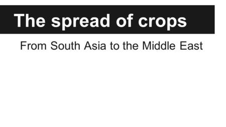 CHANGES IN FARMING AND IRRIGATION TECHNIQUES