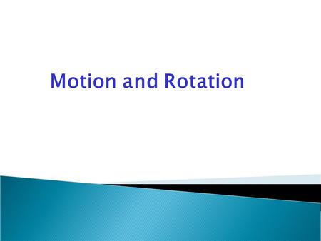 Motion and Rotation. 3 Dimensional Space  An Alice object o Is located in a 3D world, positioned at (x, y, z) o has 3 dimensions o height, width, depth.